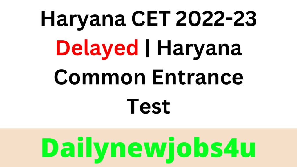 Haryana CET 2022-23 Delayed | Haryana Common Entrance Test