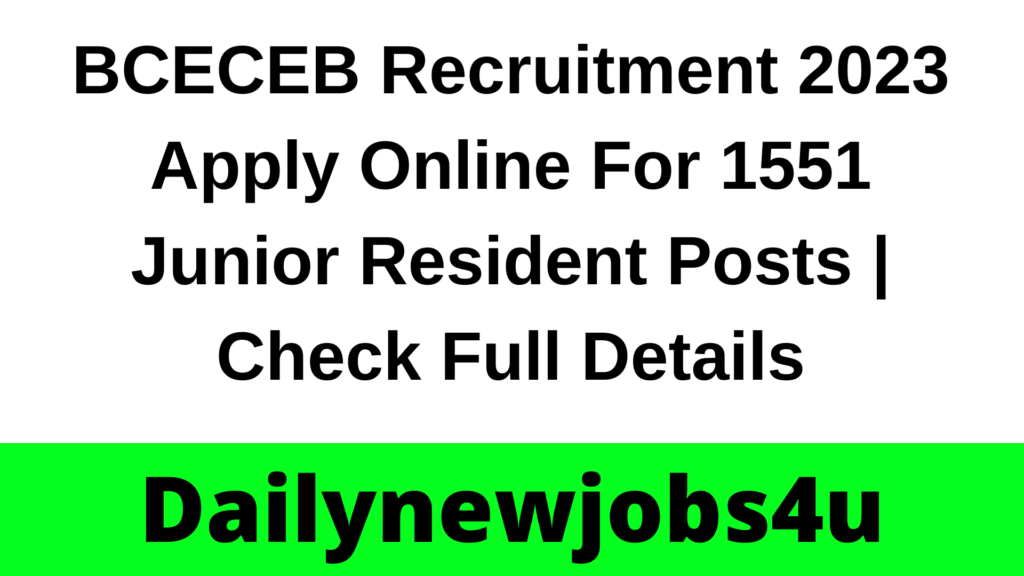 BCECEB Recruitment 2023 Apply Online For 1551 Junior Resident Posts | Check Full Details
