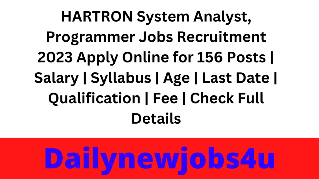 HARTRON System Analyst, Programmer Jobs Recruitment 2023 Apply Online for 156 Posts | Salary | Syllabus | Age | Last Date | Qualification | Fee | Check Full Details