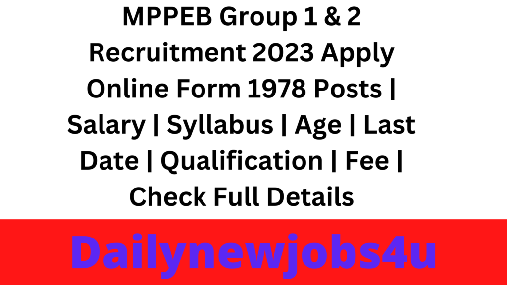 MPPEB Group 1 & 2 Recruitment 2023 Apply Online Form 1978 Posts | Salary | Syllabus | Age | Last Date | Qualification | Fee | Check Full Details