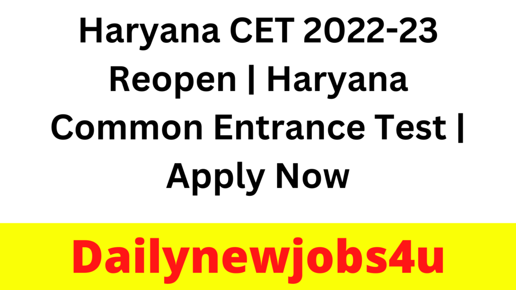 Haryana CET 2022-23 Reopen | Haryana Common Entrance Test | Apply Now