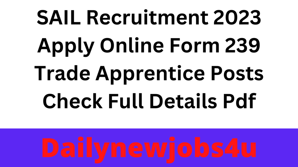 SAIL Recruitment 2023 Apply Online Form 239 Trade Apprentice Posts Check Full Details Pdf