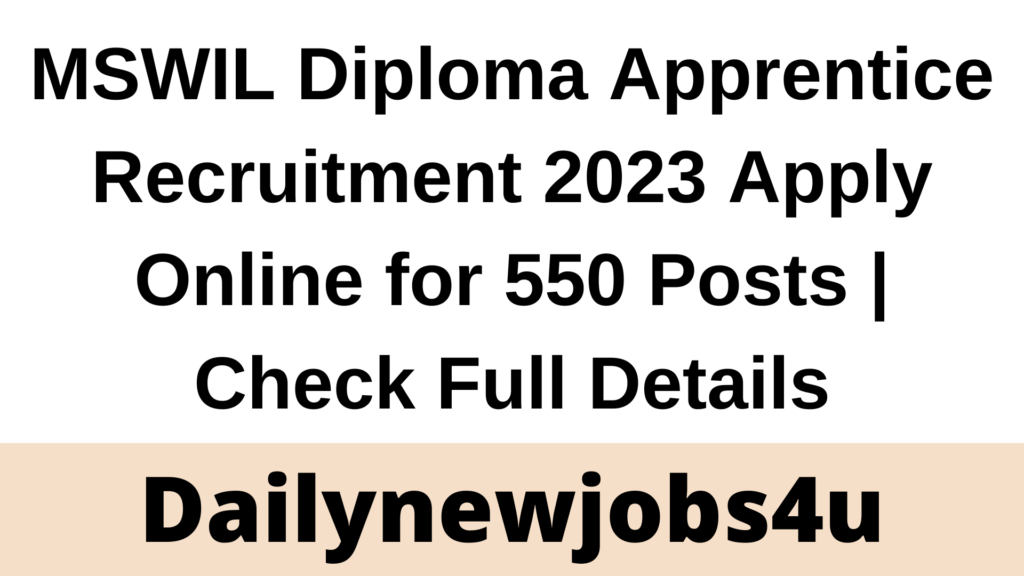 MSWIL Diploma Apprentice Recruitment 2023 Apply Online for 550 Posts | Check Full Details