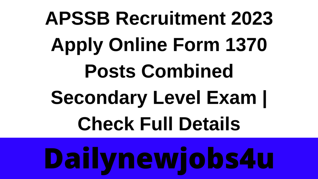 APSSB Recruitment 2023 Apply Online Form 1370 Posts Combined Secondary Level Exam | Check Full Details