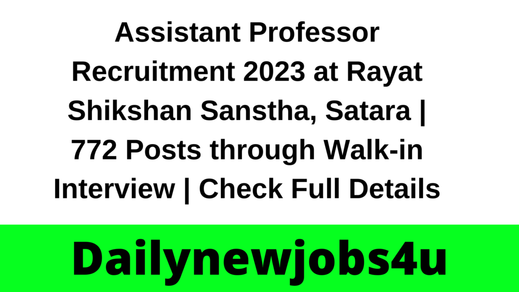 Assistant Professor Recruitment 2023 at Rayat Shikshan Sanstha, Satara | 772 Posts through Walk-in Interview | Check Full Details