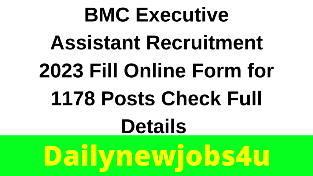 BMC Executive Assistant Recruitment 2023 Fill Online Form for 1178 Posts: Check Full Details