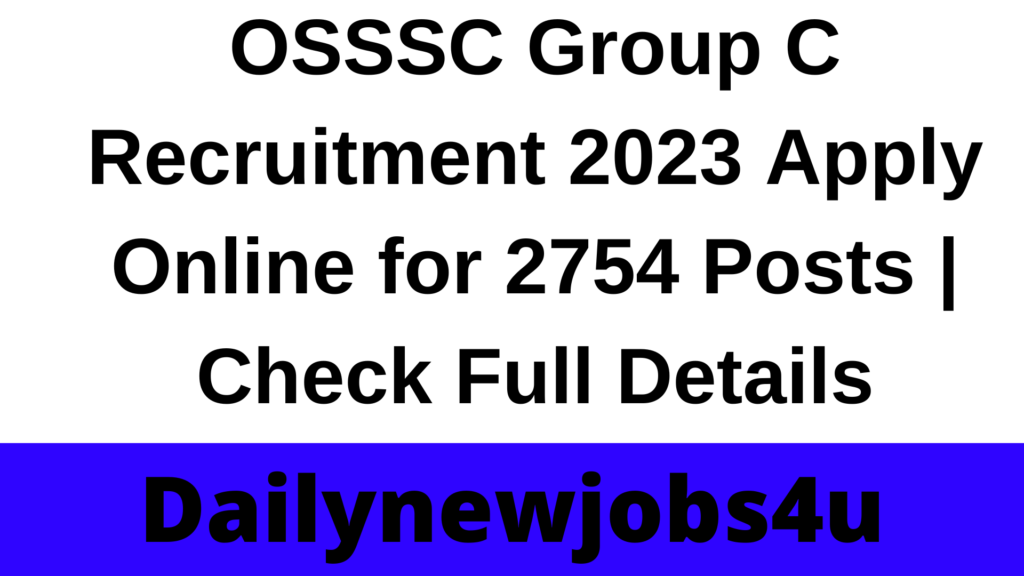 OSSSC Group C Recruitment 2023 Apply Online for 2754 Posts | Check Full Details