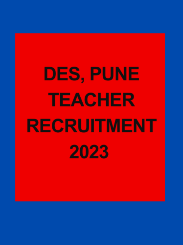 DES, Pune Teacher Recruitment 2023 – Walk in for 100 Posts