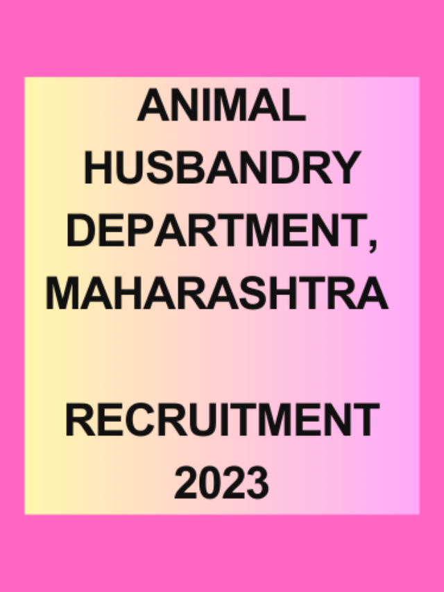 Animal Husbandry Department, Maharashtra Recruitment 2023: Fill Online Form for Livestock Supervisor, Senior Clerk 446 Posts