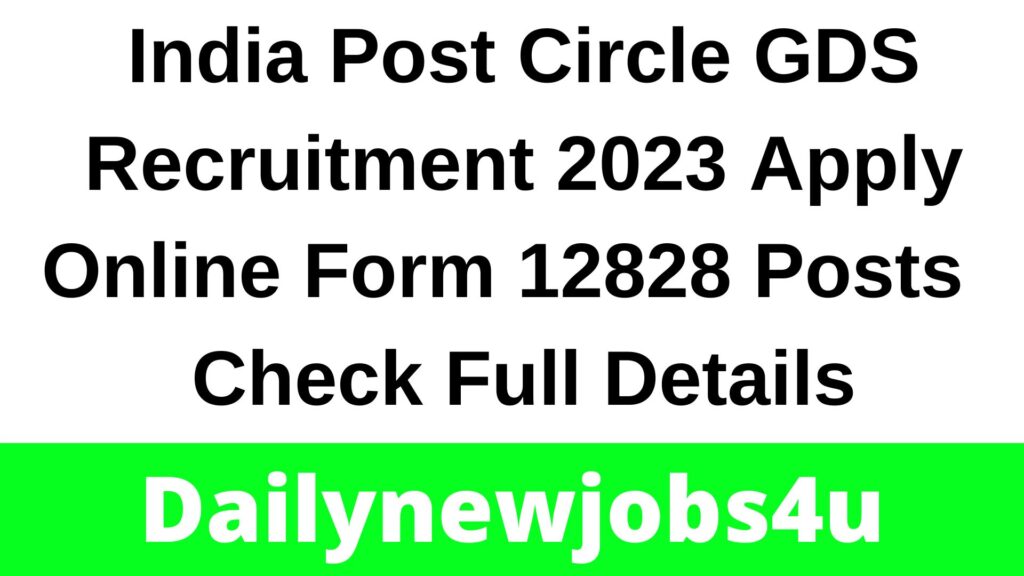 India Post Circle GDS Recruitment 2023 Apply Online Form 12828 Posts | Check Full Details