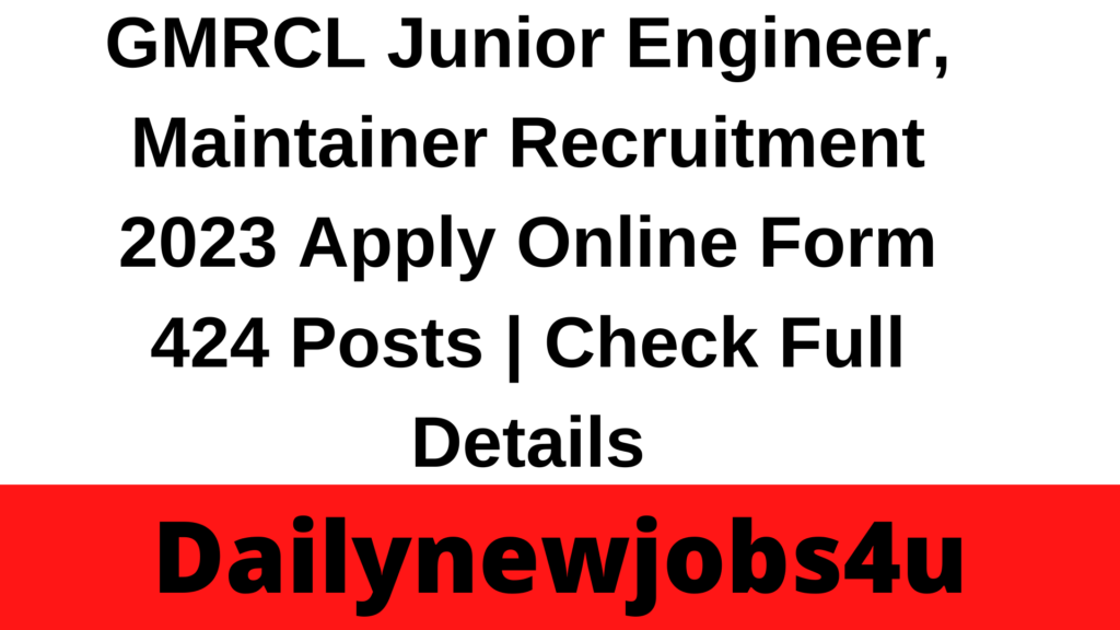 GMRCL Junior Engineer, Maintainer Recruitment 2023 Apply Online Form 424 Posts | Check Full Details