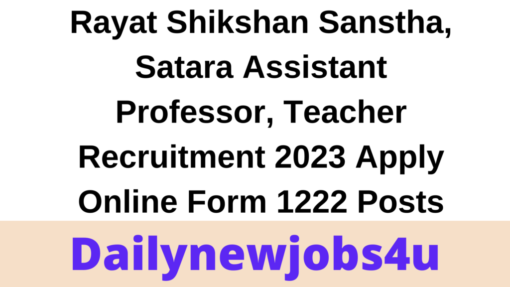 Rayat Shikshan Sanstha, Satara Assistant Professor, Teacher Recruitment 2023 Apply Online Form 1222 Posts