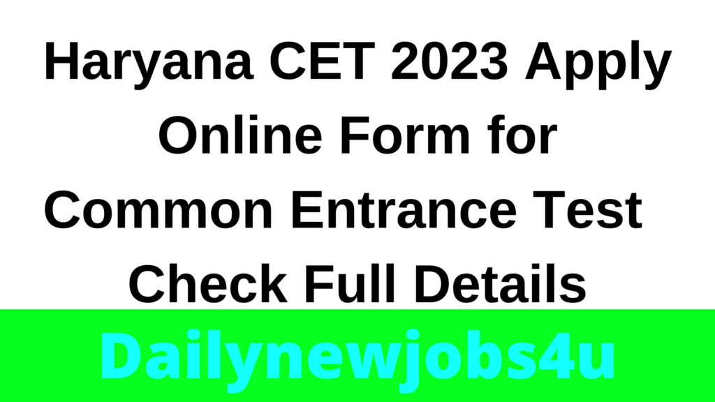 Haryana CET 2023 Apply Online Form for Common Entrance Test | Check Full Details