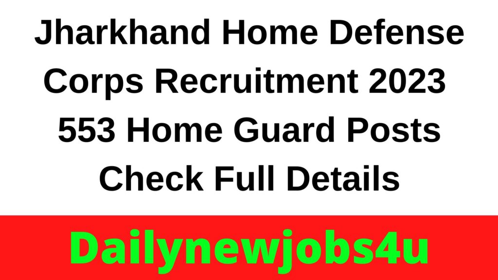 Jharkhand Home Defense Corps Recruitment 2023 Apply Form for 553 Home Guard Posts | Check Full Details