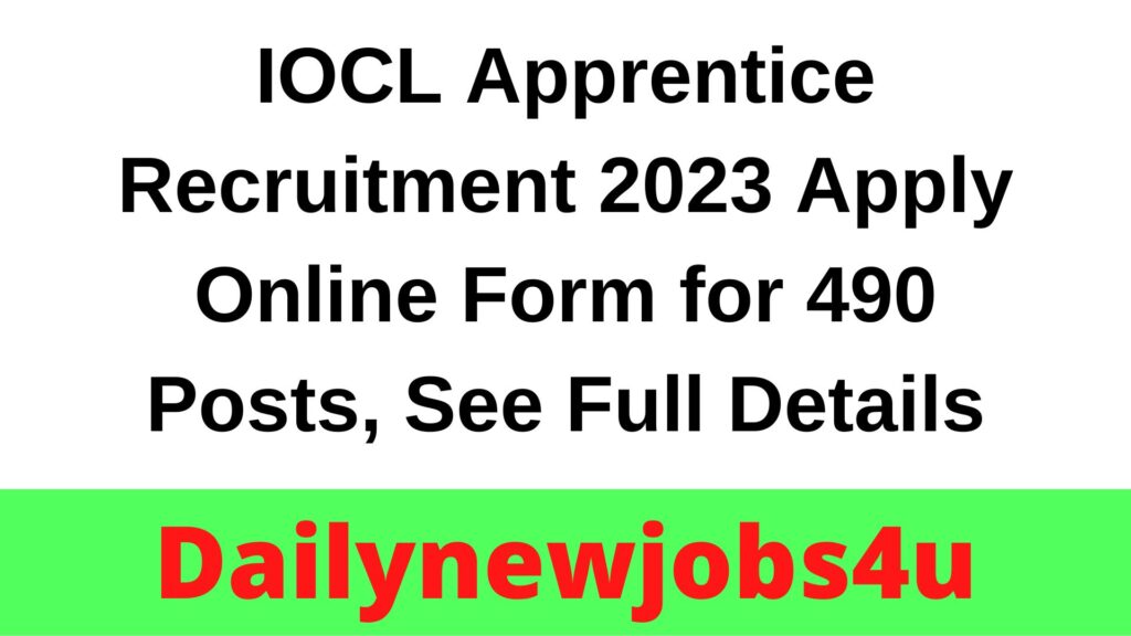 IOCL Apprentice Recruitment 2023 Apply Online Form for 490 Posts | See Full Details