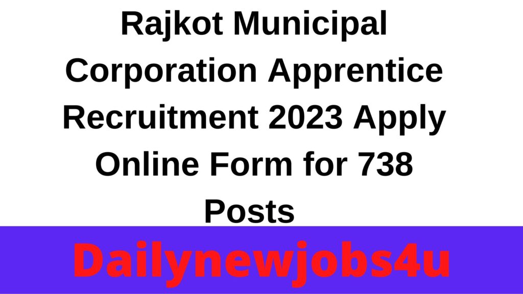 Rajkot Municipal Corporation Apprentice Recruitment 2023 Apply Online Form for 738 Posts | See Full Details