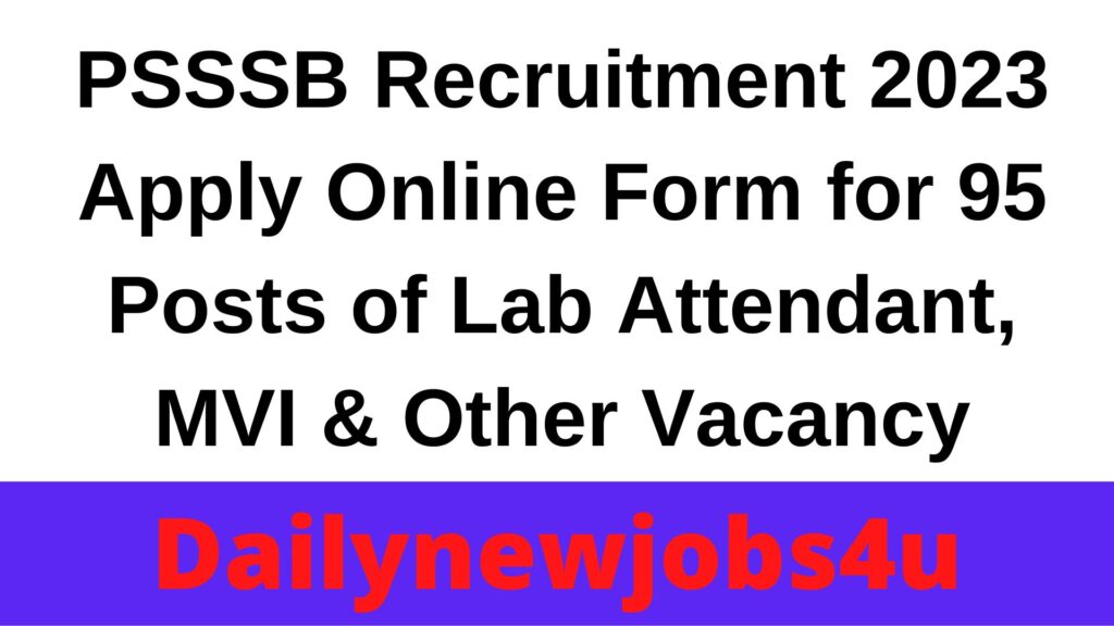PSSSB Recruitment 2023 Apply Online Form for 95 Posts of Lab Attendant, MVI & Other Vacancy | See Full Details