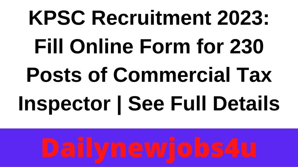 KPSC Recruitment 2023: Fill Online Form for 230 Posts of Commercial Tax Inspector | See Full Details