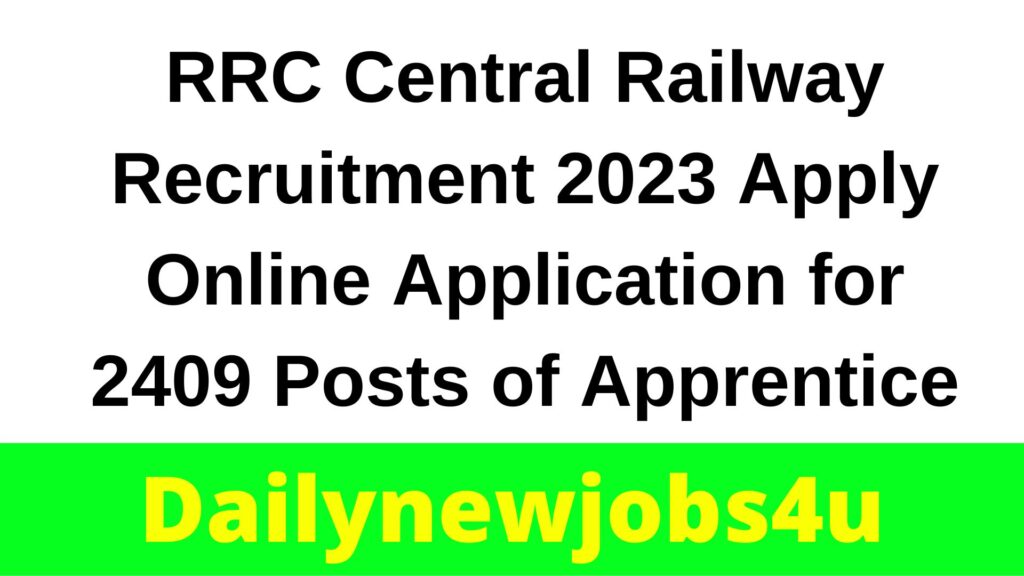 RRC Central Railway Recruitment 2023 Apply Online Application for 2409 Posts of Apprentice | See Full Details