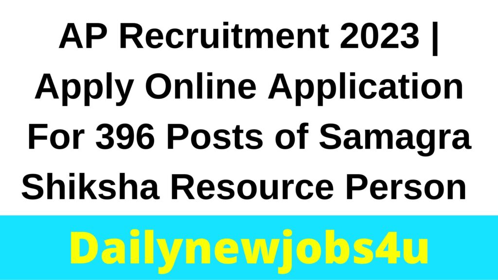 AP Recruitment 2023 | Apply Online Application For 396 Posts of Samagra Shiksha Resource Person | See Full Details