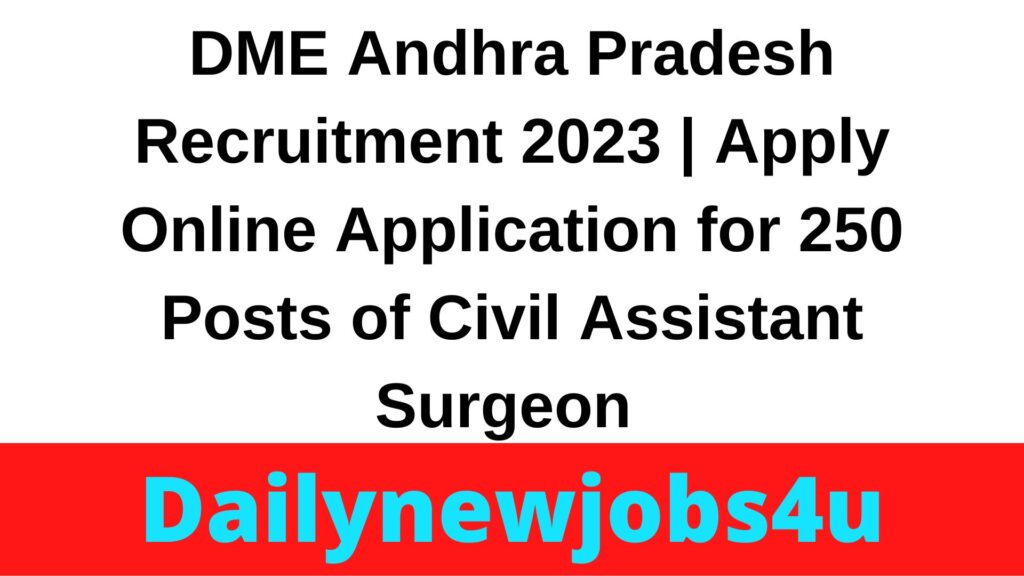 DME Andhra Pradesh Recruitment 2023 | Apply Online Application for 250 Posts of Civil Assistant Surgeon | See Full Details