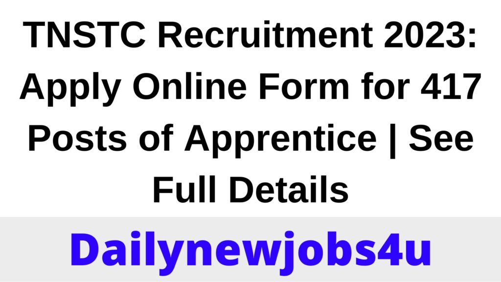 TNSTC Recruitment 2023: Apply Online Form for 417 Posts of Apprentice | See Full Details