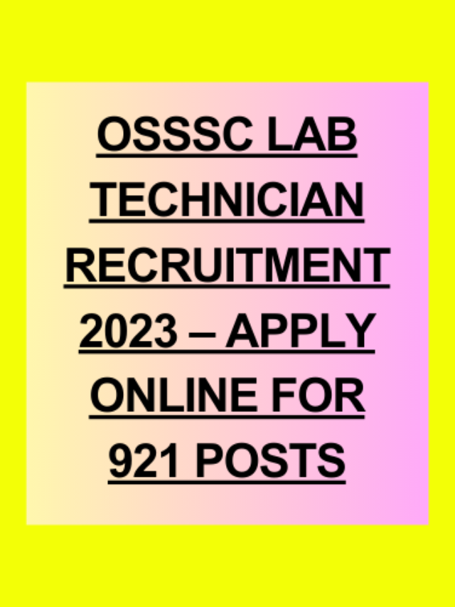 OSSSC Lab Technician Recruitment 2023 – Apply Online for 921 Posts