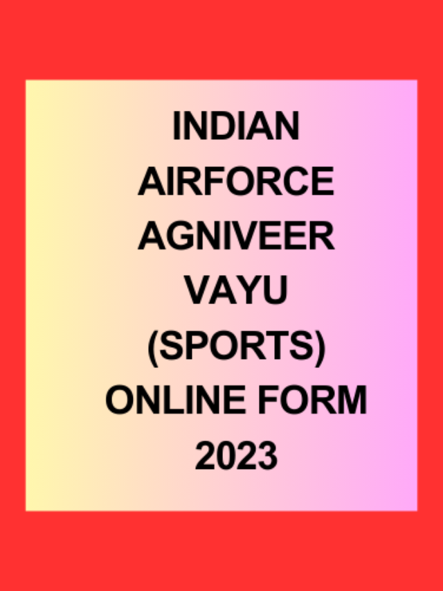Indian Airforce Agniveer Vayu (Sports) Online Form 2023