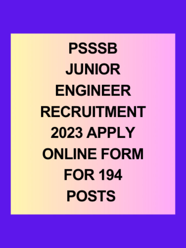 PSSSB Junior Engineer Recruitment 2023 Apply Online form for 194 Posts