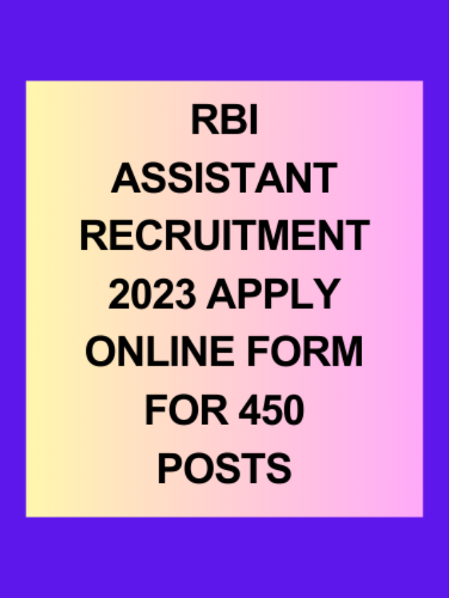 RBI Assistant Recruitment 2023 Apply Online form for 450 Posts