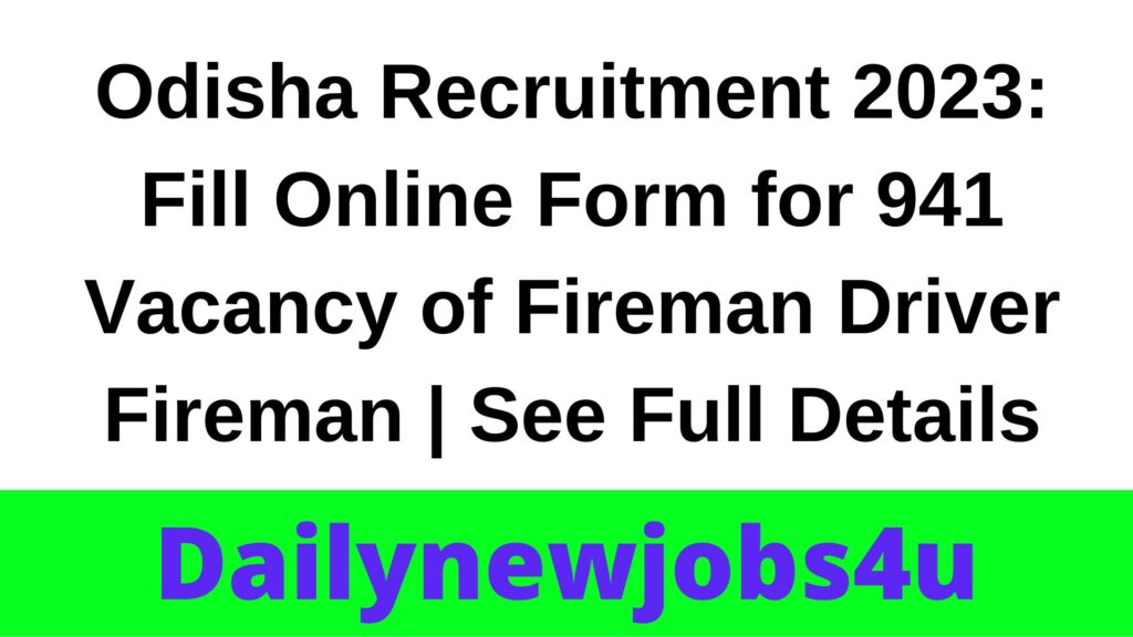 Odisha Recruitment 2023: Fill Online Form for 941 Vacancy of Fireman Driver Fireman | See Full Details