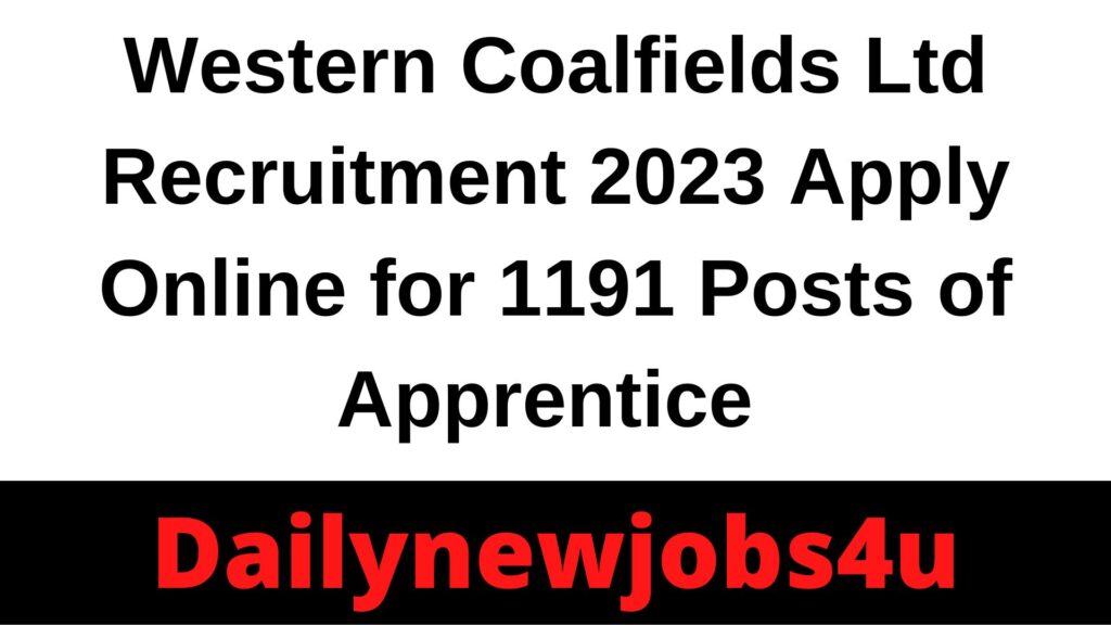 Western Coalfields Ltd Recruitment 2023 Apply Online for 1191 Posts of Apprentice | See Full Details