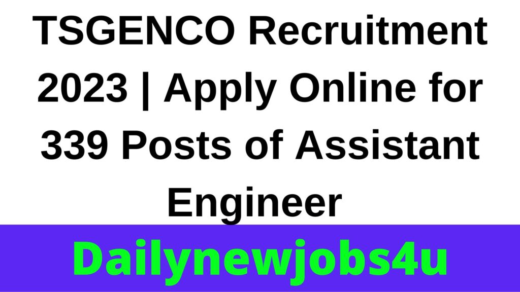 TSGENCO Recruitment 2023 | Apply Online for 339 Posts of Assistant Engineer | See Full Details