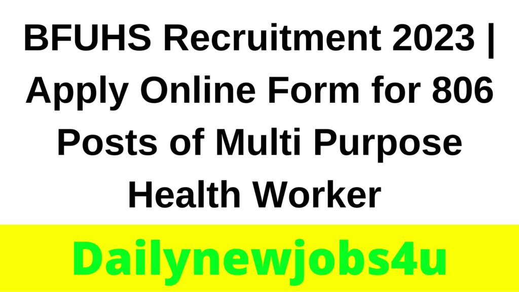 BFUHS Recruitment 2023 | Apply Online Form for 806 Posts of Multi Purpose Health Worker | See Full Details