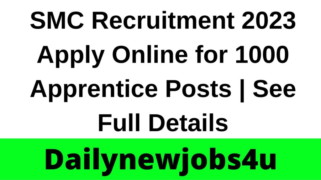 SMC Recruitment 2023 Apply Online for 1000 Apprentice Posts | See Full Details