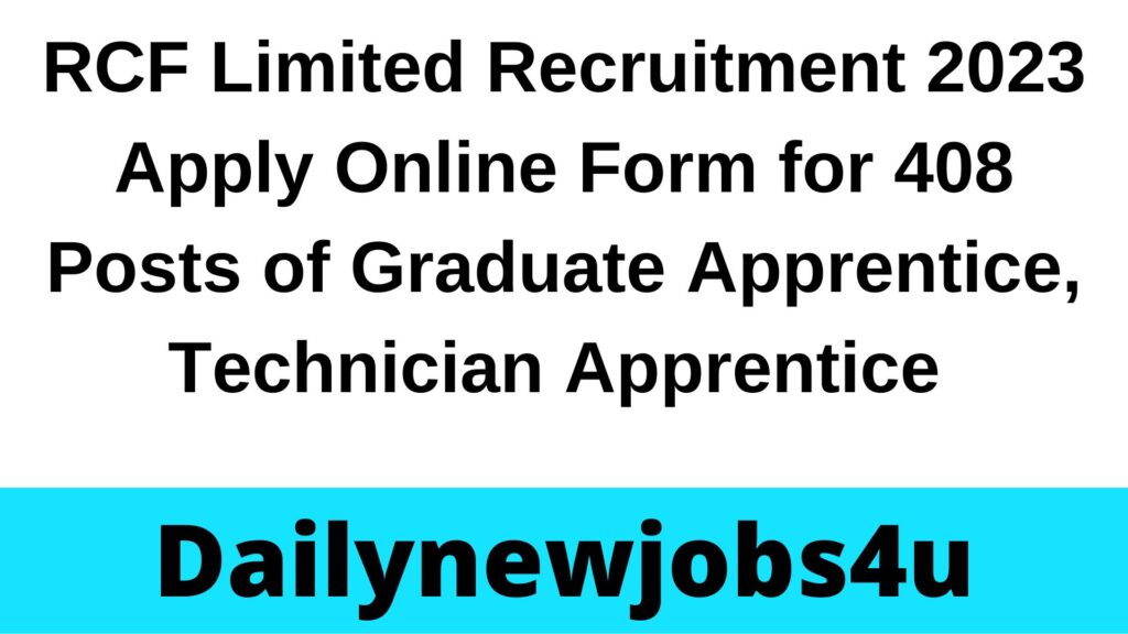 RCF Limited Recruitment 2023 Apply Online Form for 408 Posts of Graduate Apprentice, Technician Apprentice | See Full Details