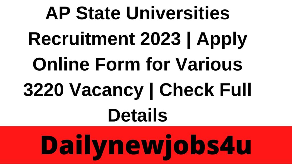 AP State Universities Recruitment 2023 | Apply Online Form for Various 3220 Vacancy | Check Full Details