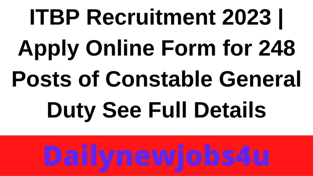 ITBP Recruitment 2023 | Apply Online Form for 248 Posts of Constable General Duty | See Full Details
