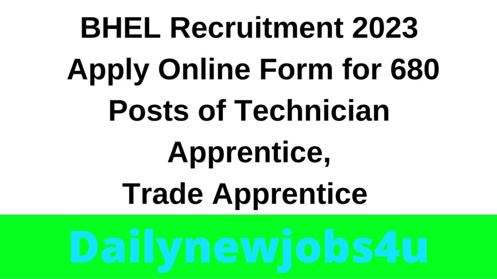 BHEL Recruitment 2023 | Apply Online Form for 680 Posts of Technician Apprentice, Trade Apprentice | See Full Details