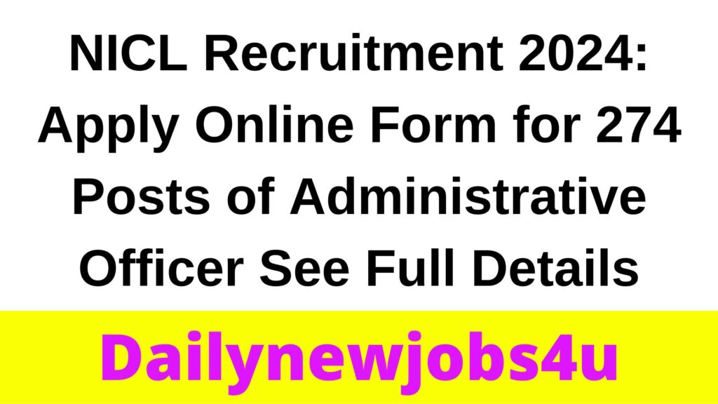 NICL Recruitment 2024: Apply Online Form for 274 Posts of Administrative Officer | See Full Details
