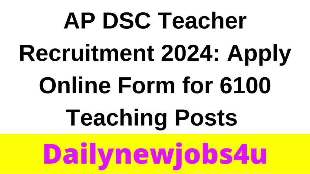 AP DSC Teacher Recruitment 2024: Apply Online Form for 6100 Teaching Posts | See Full Details