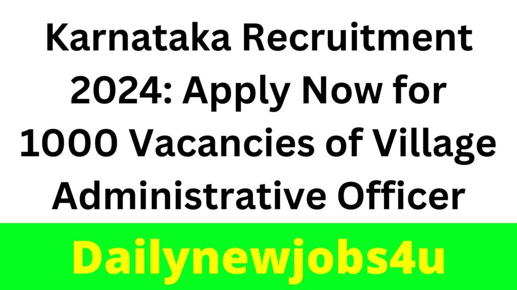 Karnataka Recruitment 2024: Apply Now for 1000 Vacancies of Village Administrative Officer | See Full Details