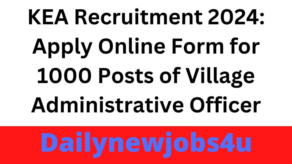 KEA Recruitment 2024: Apply Online Form for 1000 Posts of Village Administrative Officer | See Full Details