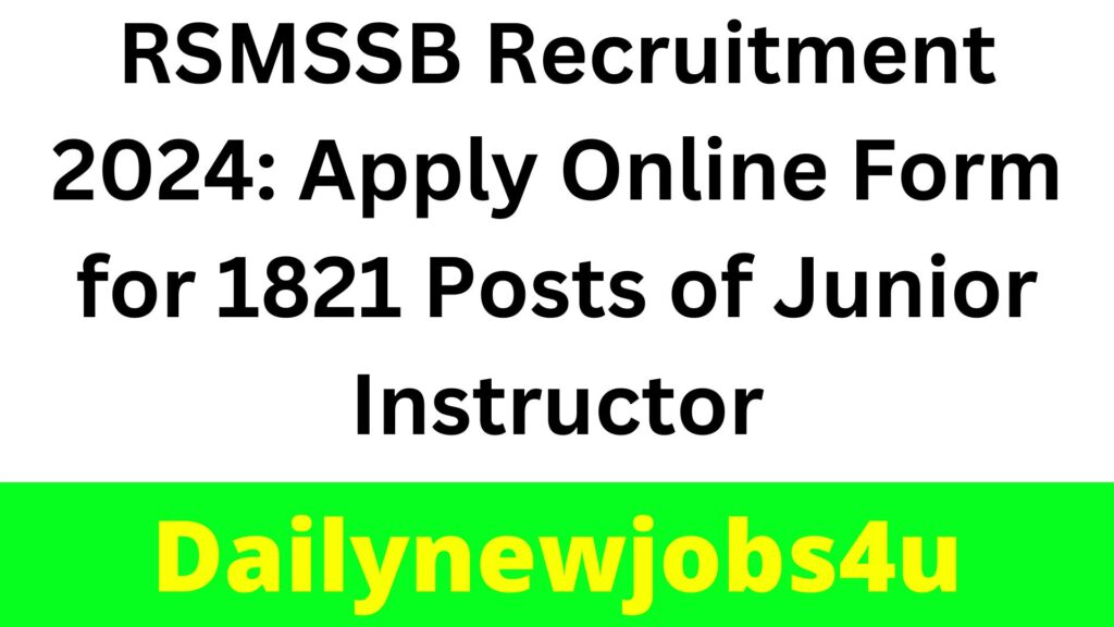 RSMSSB Recruitment 2024: Apply Online Form for 1821 Posts of Junior Instructor | See Full Details
