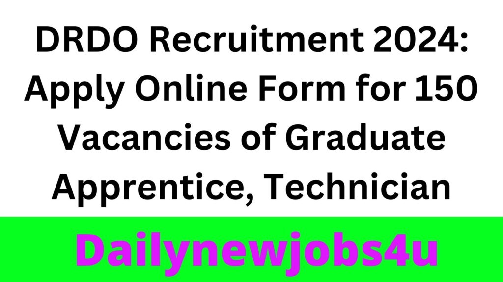 DRDO Recruitment 2024: Apply Online Form for 150 Vacancies of Graduate Apprentice, Technician | See Full Details