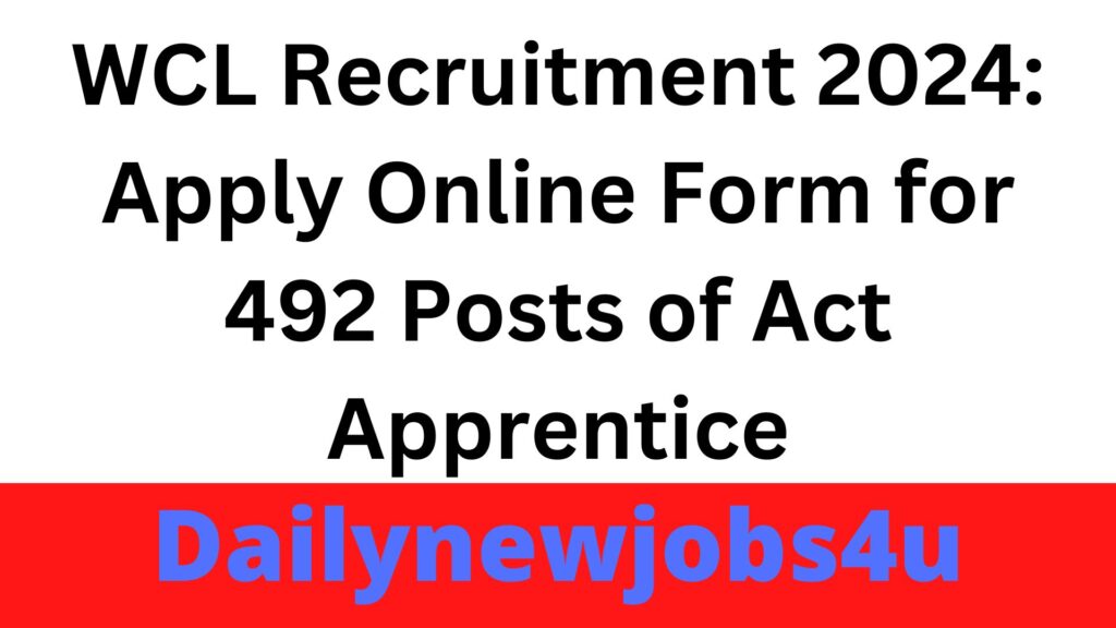WCL Recruitment 2024: Apply Online Form for 492 Posts of Act Apprentice | See Full Details