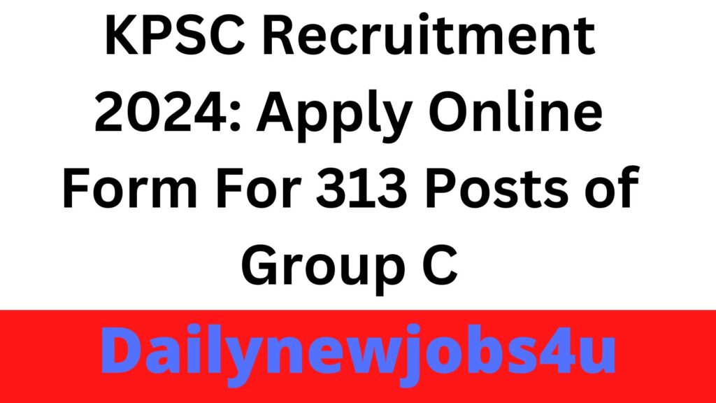 KPSC Recruitment 2024: Apply Online Form For 313 Posts of Group C (RPC) | See Full Details