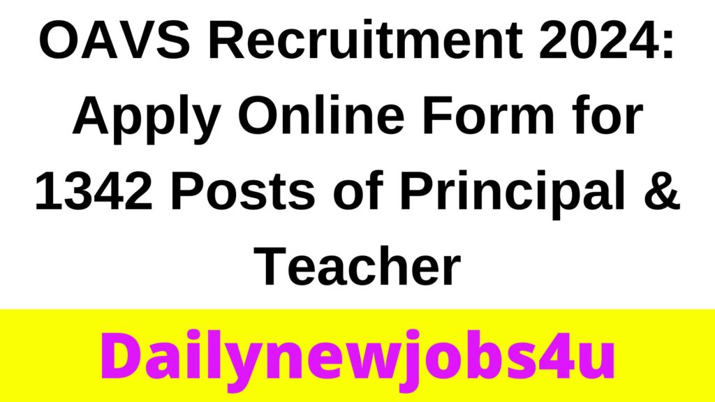 OAVS Recruitment 2024: Apply Online Form for 1342 Posts of Principal & Teacher | See Full Details