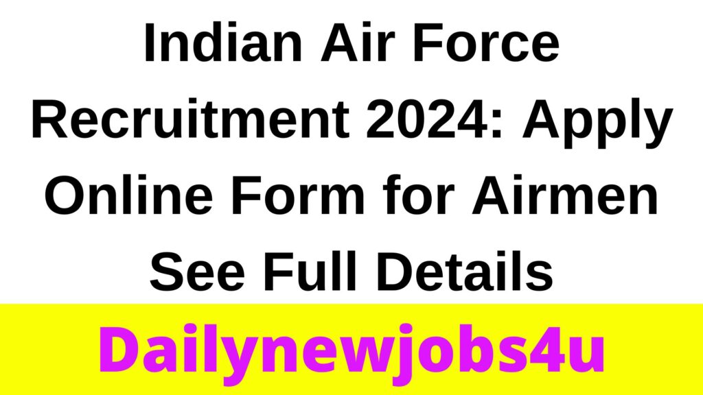 Indian Air Force Recruitment 2024: Apply Online Form for Airmen (Group Y) Intake 01/2025 | See Full Details